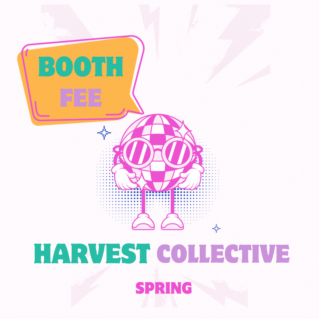 Harvest Collective  Spring- Booth