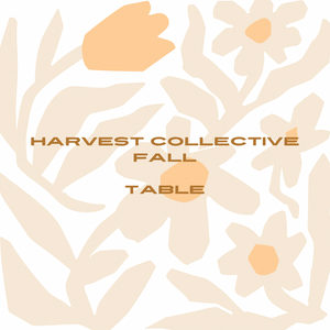 Harvest Collective Fall- Table
